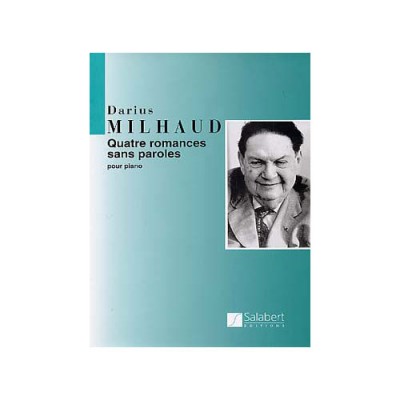 SALABERT MILHAUD D. - QUATRE ROMANCES SANS PAROLES - PIANO