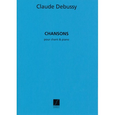 DEBUSSY - RECUEIL DE CHANSONS - CHANT ET PIANO