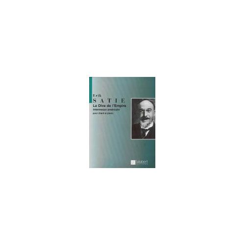 SALABERT SATIE E. - LA DIVA DE L'EMPIRE - CHANT ET PIANO