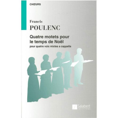 SALABERT POULENC F. - QUATRE MOTETS POUR LE TEMPS DE NOEL - CHOEUR