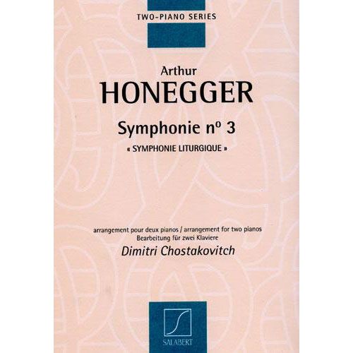 HONEGGER A. - SYMPHONIE N 3 SYMPHONIE LITURGIQUE - 2 PIANOS