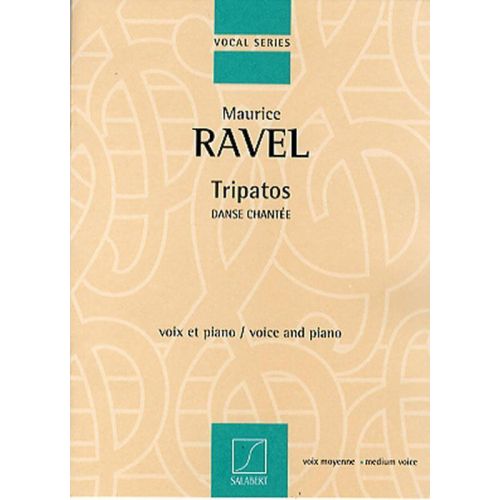 SALABERT RAVEL M. - TRIPATOS - DANSE CHANTEE - CHANT ET PIANO