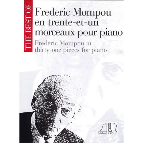 MOMPOU F. - THE BEST OF - TRENTE-ET-UN MORCEAUX - PIANO