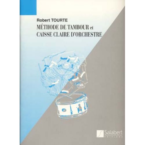 SALABERT Tourte Robert - Methode De Tambour et Caisse Claire D