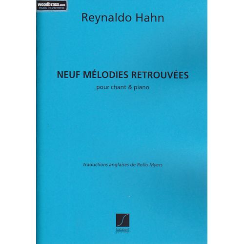 DURAND HAHN REYNALDO - NEUF MÉLODIES RETROUVÉES (chant / piano)