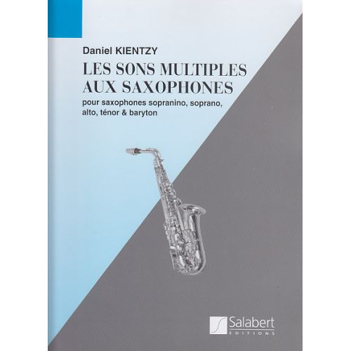 KIENTZY DANIEL - SONS MULTIPLES AUX SAXOPHONES