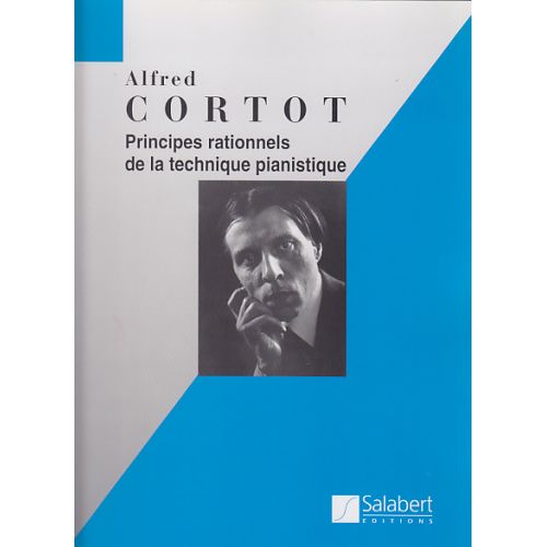 SALABERT CORTOT ALFRED - PRINCIPES RATIONNELS DE LA TECHNIQUE PIANISTIQUE