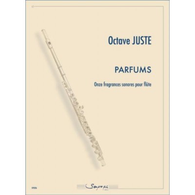 SEMPRE PIU EDITIONS OCTAVE JUSTE - PARFUMS - FLUTE SEULE