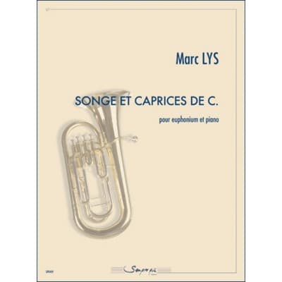 SEMPRE PIU EDITIONS LYS MARC - SONGE ET CAPRICES DE C. - EUPHONIUM and PIANO 