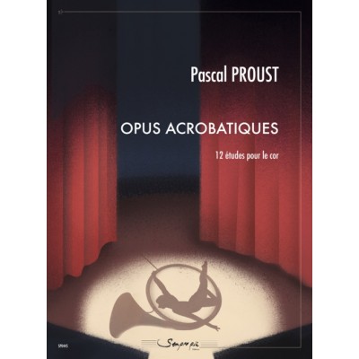 SEMPRE PIU EDITIONS Proust Pascal - Opus Acrobatiques - 12 Etudes Pour Cor