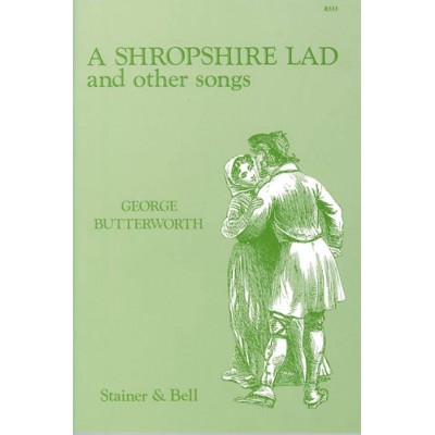 BUTTERWORTH GEORGE - A SHROPSHIRE LAD AND ?OTHER SONGS - VOCAL SCORE