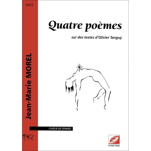 Morel J.M. - Quatre Poèmes, Sur Des Textes D'Olivier Tanguy - Choeur