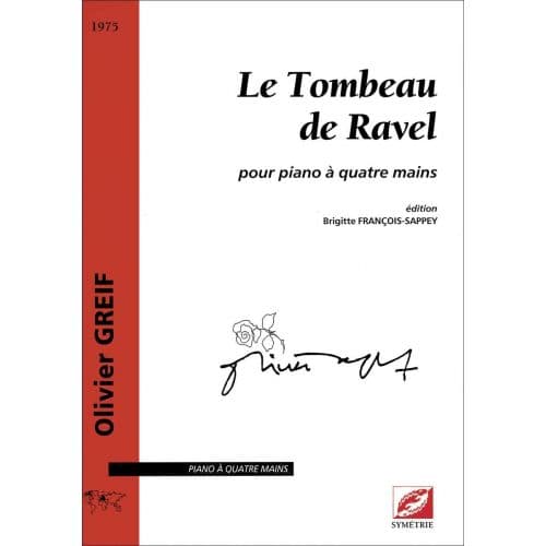 GREIF O. - FRANCOIS-SAPPEY B. - LE TOMBEAU DE RAVEL, POUR PIANO À QUATRE MAINS - PIANO