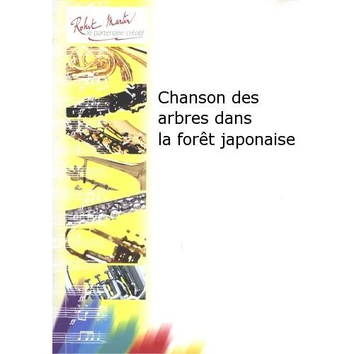 ROBERT MARTIN TANAKA K. - CHANSON DES ARBRES DANS LA FORÊT JAPONAISE