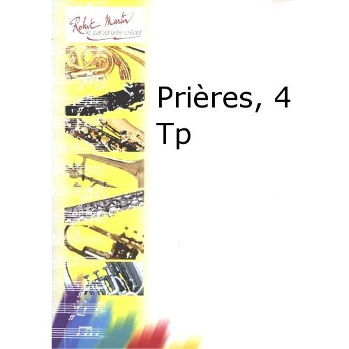 ROBERT MARTIN TELMAN A. - PRIÈRES, 4 TROMPETTES