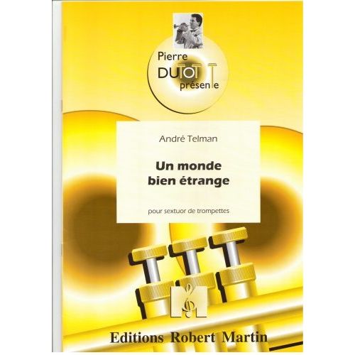 ROBERT MARTIN TELMAN A. - COLLECTION DUTOT P. - UN MONDE BIEN ÉTRANGE, 6 TROMPETTES