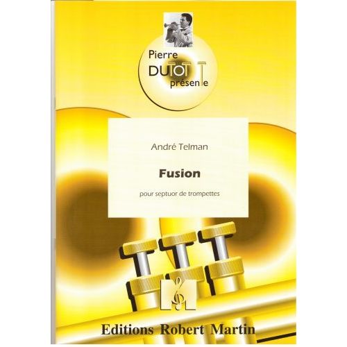 ROBERT MARTIN TELMAN A. - COLLECTION DUTOT P. - FUSION, 7 TROMPETTES