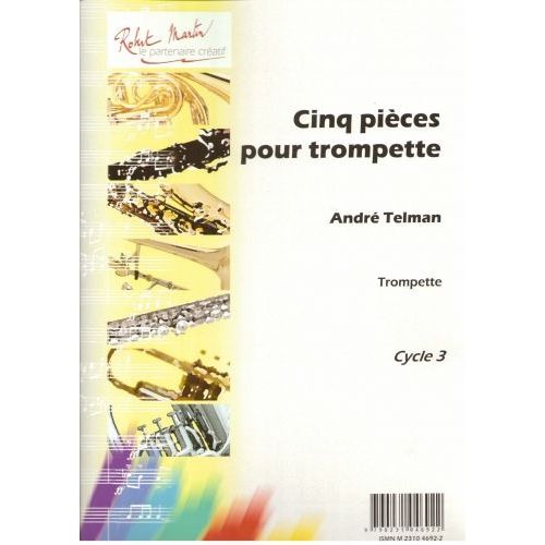 ROBERT MARTIN TELMAN A. - CINQ PIÈCES POUR TROMPETTE