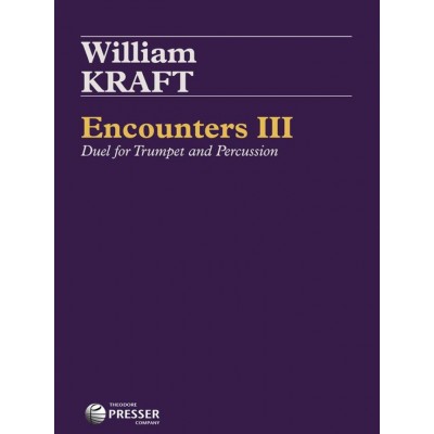 KRAFT WILLIAM - ENCOUNTERS III - TROMPETTE & PERCUSSIONS
