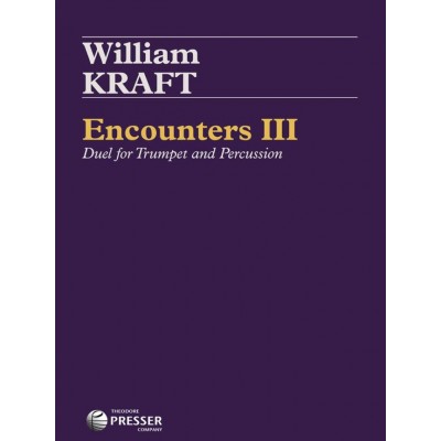 THEODORE PRESSER COMPANY Kraft William - Encounters III - Trompette & Percussions