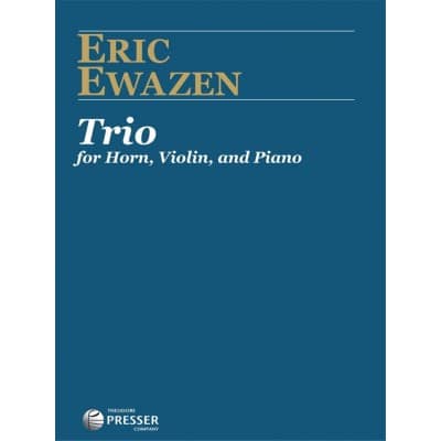 THEODORE PRESSER COMPANY EWAZEN ERIC - TRIO FOR HORN, VIOLIN & PIANO