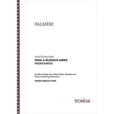 PALMERI MARTIN - MISA A BUENOS AIRES, MISATANGO - CHORAL SCORE & PIANO