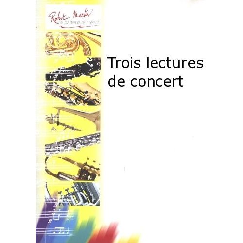 ROBERT MARTIN TOULON - TROIS LECTURES DE CONCERT