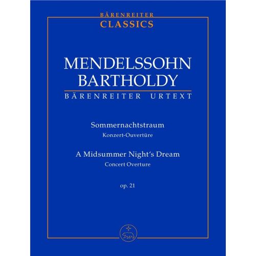 MENDELSSOHN BARTHOLDY F. - A MIDSUMMER NIGHT'S DREAM OP.21, CONEERT OVERTURE - SCORE