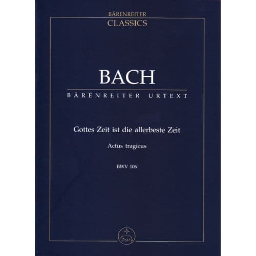 BARENREITER BACH J.S. - MIGHTY GOD, HIS TIME IS EVER BEST, CANTATA BWV 106 - STUDY SCORE