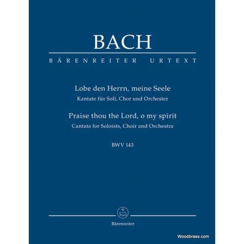 BACH J.S. - LOBE DEN HERRN, MEINE SEELE BWV 143 - SCORE