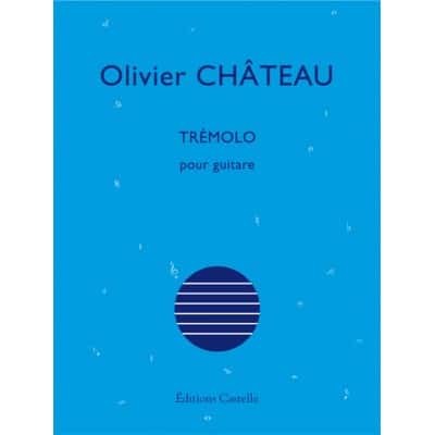 CASTELLE OLIVIER CHATEAU - TREMOLO - GUITARE 
