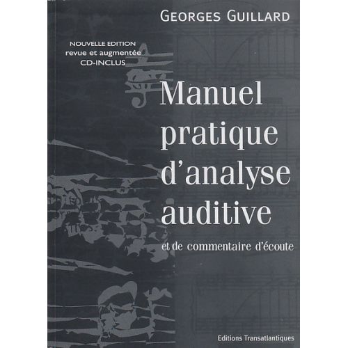 GUILLARD GEORGES - MANUEL PRATIQUE D'ANALYSE AUDITIVE ET DE COMMENTAIRE D'ECOUTE + CD