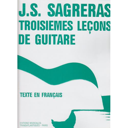 TRANSATLANTIQUES SAGRERAS J.S. - TROISIÈMES LEÇONS DE GUITARE