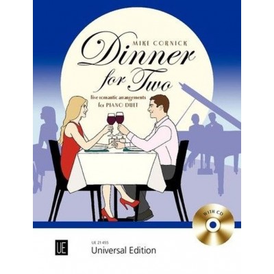 UNIVERSAL EDITION CORNICK MIKE - DINNER FOR TWO - FIVE ROMANTIC ARRANGEMENTS FOR 2 PIANOS