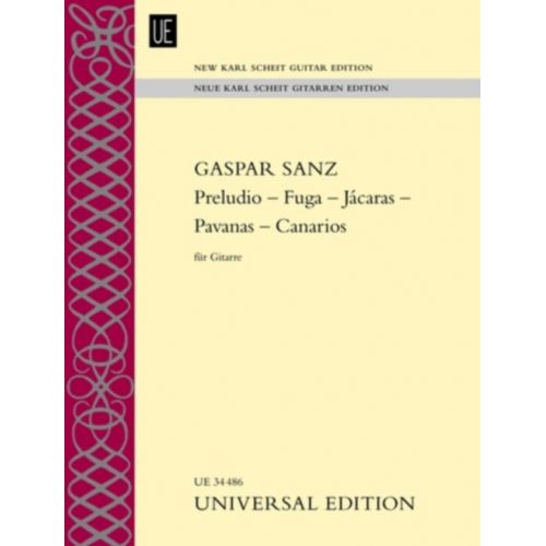 UNIVERSAL EDITION SANZ GASPAR - PRELUDIO - FUGA - JACARAS - PAVANAS - CANARIOS FÜR GITARRE