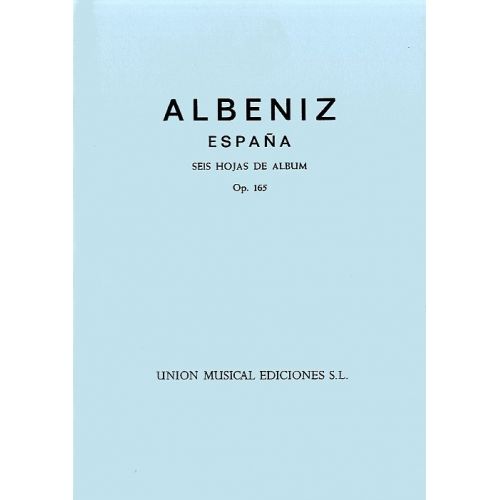 UME (UNION MUSICAL EDICIONES) ALBENIZ - ESPANA OP.165 SEIS HOJAS DE ALBUM COMPLETE - PIANO SOLO