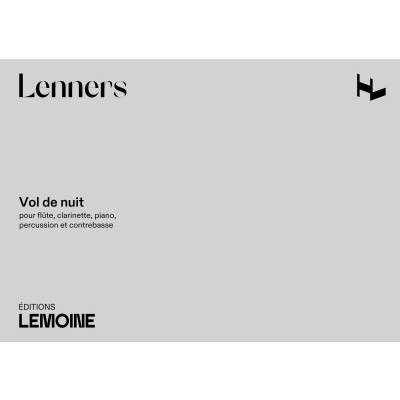 LENNERS CLAUDE - VOL DE NUIT - FLUTE, CLARINETTE, PIANO, PERCUSSION, CONTREBASSE