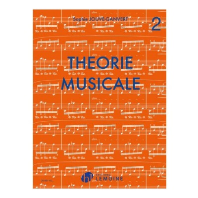 LEMOINE JOUVE-ganvert Sophie - Théorie Musicale Vol.2