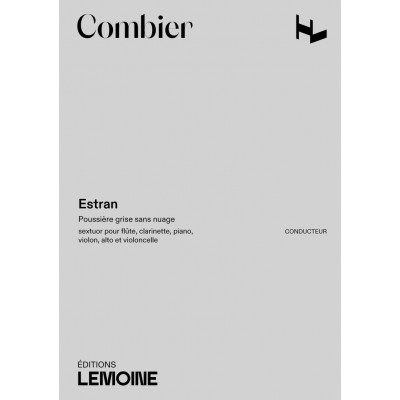 COMBIER JEROME - ESTRAN, POUSSIERE GRISE SANS NUAGE - FLUTE, CLARINETTE, PIANO, VIOLON, ALTO, VIOLON