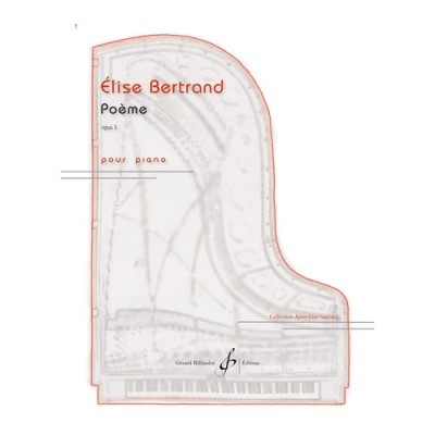 BERTRAND ELISE - POEME OP.5 - PIANO