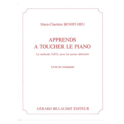 BILLAUDOT BENOIT-HEU MARIE-CHARLOTTE - APPRENDS A TOUCHER LE PIANO - LIVRE DE L
