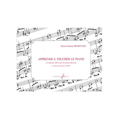 BILLAUDOT BENOIT-HEU MARIE-CHARLOTTE - APPRENDS A TOUCHER LE PIANO - CAHIER DE L