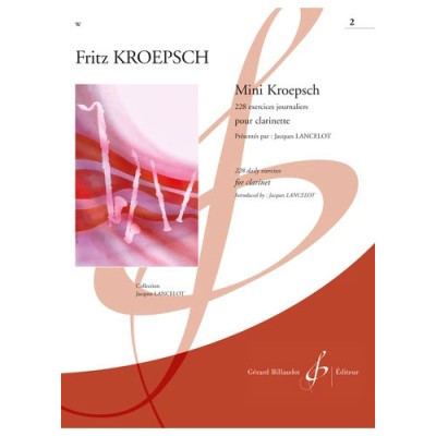 KROEPSCH F. - 228 EXERCICES JOURNALIERS - CAHIER 2 : ELEM/MOY - ETUDES CLARINETTE SI B
