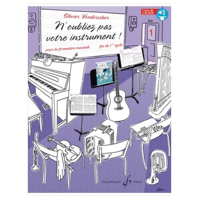 VONDERSCHER OLIVIER - N'OUBLIEZ PAS VOTRE INSTRUMENT VOL.1 - LIVRE DE L'ELEVE