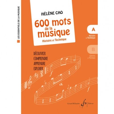 CAO HELENE - 600 MOTS DE LA MUSIQUE VOL.A - HISTOIRE ET TECHNIQUE (COLL. LES ESSENTIELS DE LA MUSIQU