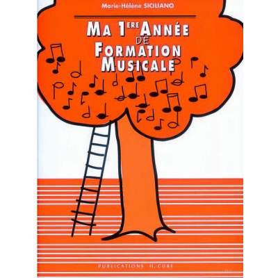 SICILIANO MARIE-HELENE - MA 1ERE ANNEE DE FORMATION MUSICALE