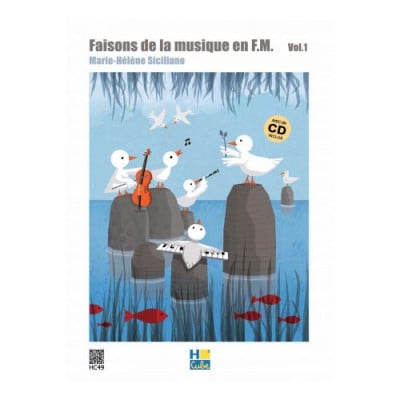 LEMOINE SICILIANO MARIE-HELENE - FAISONS DE LA MUSIQUE EN FM VOL.1 - FORMATION MUSICALE