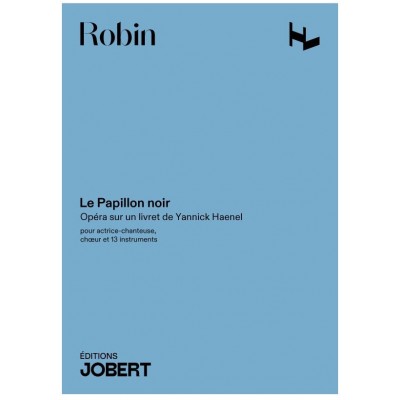 JOBERT Robin - Le Papillon Noir * - Actrice-Cheuse, Choeur Et 13 Instruments