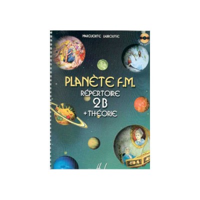 LABROUSSE MARGUERITE - PLANETE F.M. VOL.2B - REPERTOIRE ET THEORIE