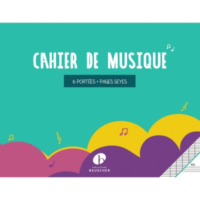 PAUL BEUSCHER PUBLICATIONS CAHIER DE MUSIQUE 6 PORTEES ET PAGES D